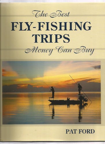 Best Fly-Fishing Trips Money Can Buy