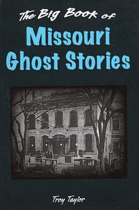 Big Book of Missouri Ghost Stories 