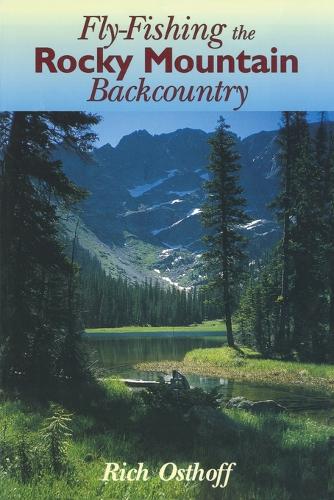 Fly-Fishing the Rocky Mountain Backcountry