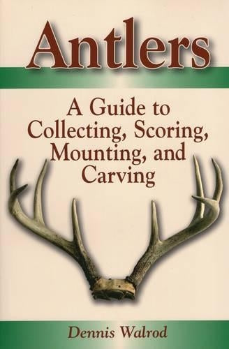 Antlers A Guide to Collecting,