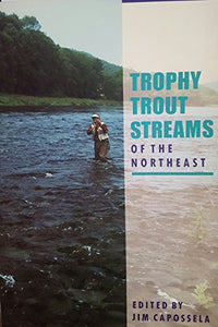 Trophy Trout Streams of the Northeast 