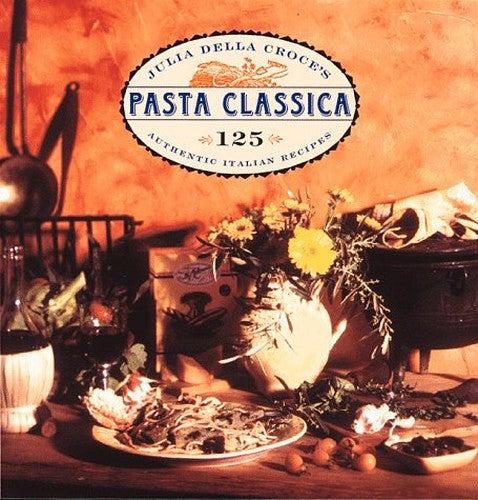 Julia Della Croce's Pasta Classica