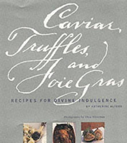 Caviar, Truffles and Foie Gras