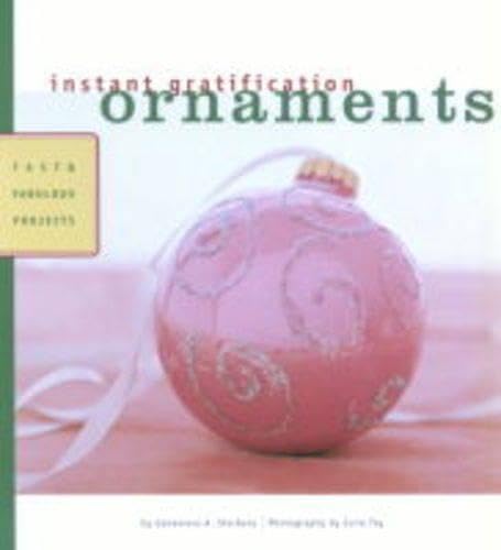 Instant Gratification: Ornaments