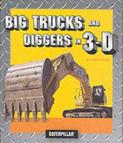Big Trucks and Diggers in 3-D (Caterpillar)