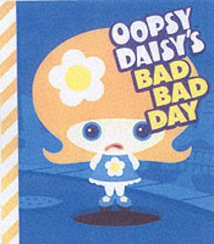 Oopsy Daisy's Bad Bad Day