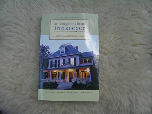 So, You Want to be an Innkeeper, Revised and Expanded Fourth Edition