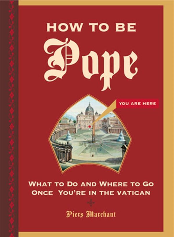 How to Be Pope