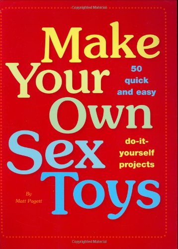 Make Your Own Sex Toys