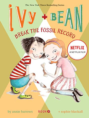 Ivy and Bean: Break the Fossil Record - Book 3