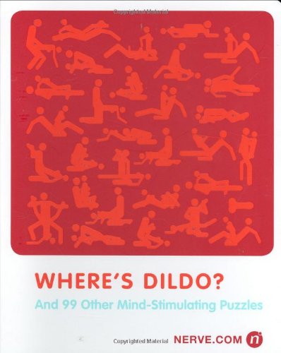 Where's Dildo?:And 99 Other Mind Puzzles