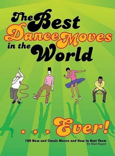 The Best Dance Moves in the World... Ever!