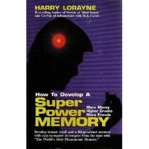 How to Develop a Super-power Memory 