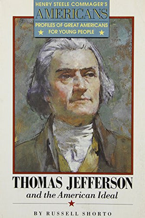Thomas Jefferson and the American Ideal