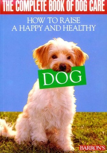 The Complete Book of Dog Care