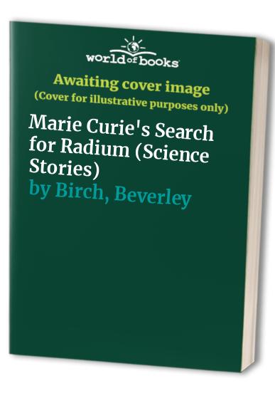 Marie Curie's Search for Radium