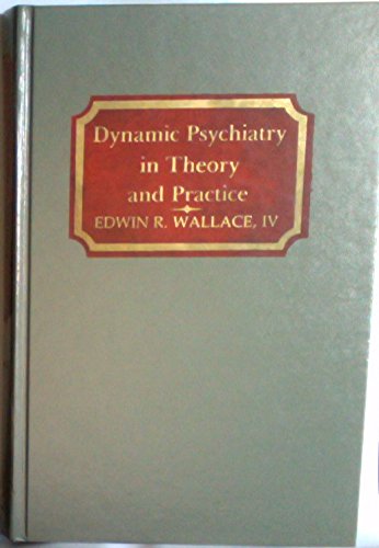 Dynamic Psychiatry in Theory and Practice