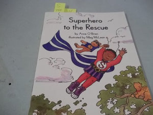Title: Superhero to the rescue Collections for young scho 