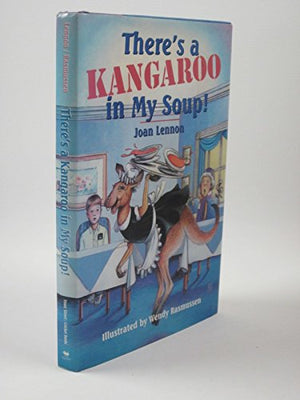 There's a Kangaroo in My Soup!