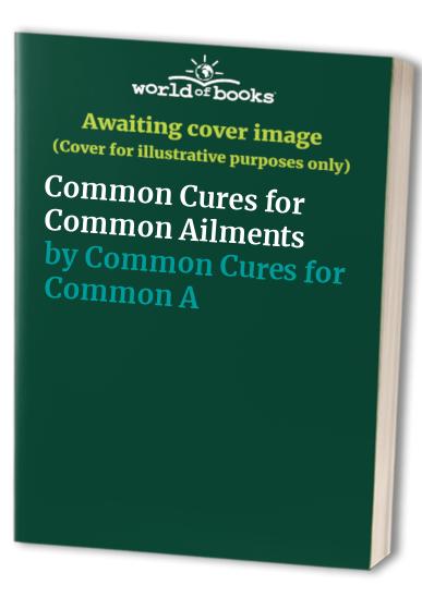 Common Cures for Common Ailments