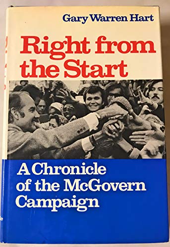 Right from the start;: A chronicle of the McGovern campaign