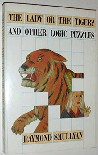 The Lady or the Tiger? and Other Logic Puzzles