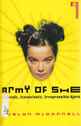 Army of She: Icelandic, Iconoclastic, Irrepressible Bjork