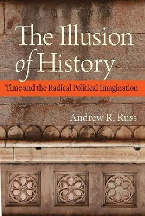 The Illusion of History