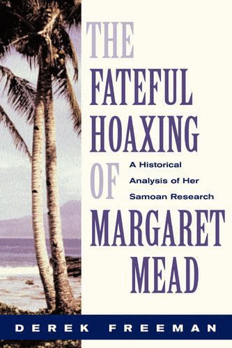 The Fateful Hoaxing of Margaret Mead