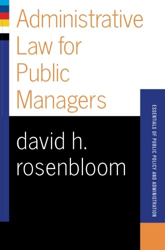 Administrative Law For Public Managers