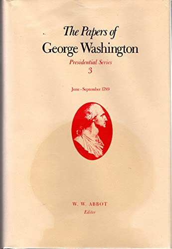 The Papers of George Washington V.3; June-Sept, 1789;June-Sept, 1789
