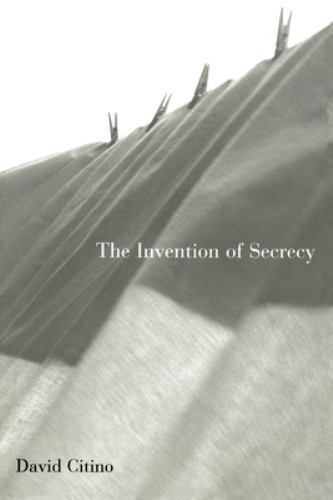 The Invention of Secrecy