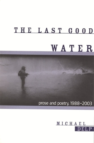 The Last Good Water
