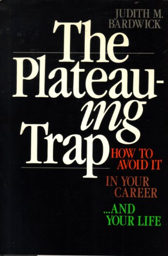 The Plateauing Trap