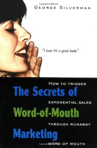 The Secrets of Word-of-mouth Marketing