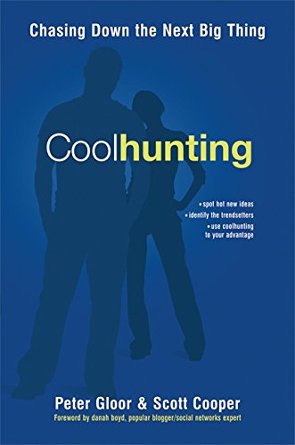 Coolhunting. Chasing Down the Next Big Thing