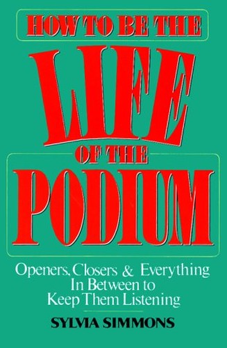 How to be the Life of the Podium