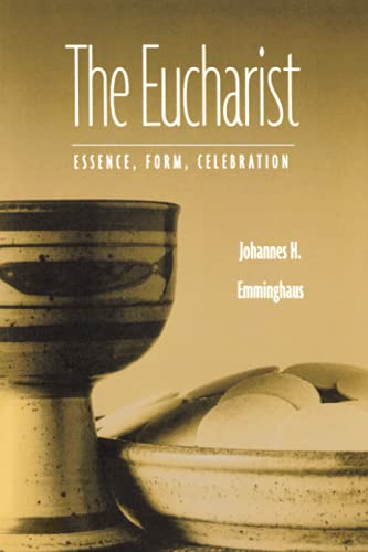 The Eucharist: Essence, Form, Celebration