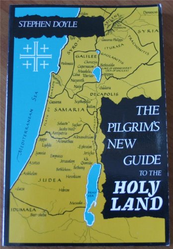 The Pilgrim's New Guide to the Holy Land