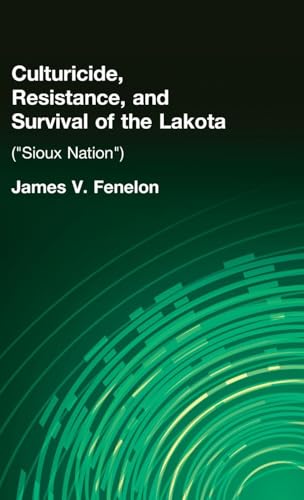 Culturicide, Resistance, and Survival of the Lakota
