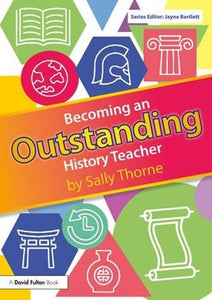 Becoming an Outstanding History Teacher 