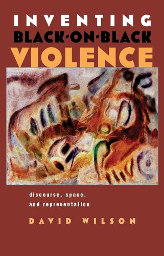 Inventing Black-on-Black Violence