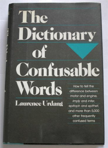 The Dictionary of Confusable Words