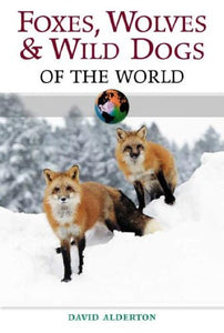 Foxes, Wolves and Wild Dogs of the World 