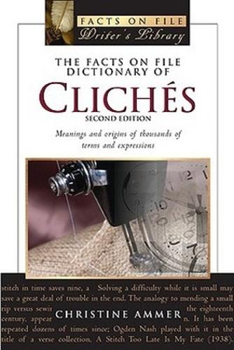 The Facts on File Dictionary of Cliches