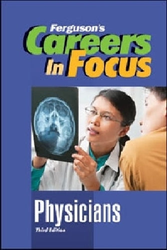CAREERS IN FOCUS: PHYSICIANS, 3RD EDITION