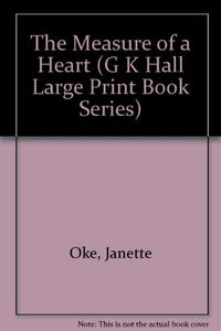 The Measure of a Heart (G K Hall Large Print Book Series) 