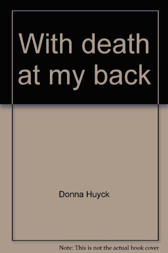 With death at my back