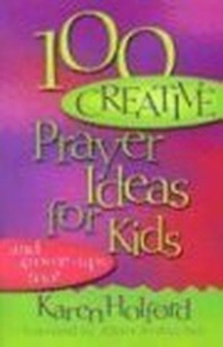 100 Creative Prayer Ideas for Kids