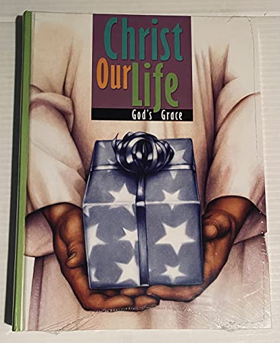 Christ Our Life: God's Grace